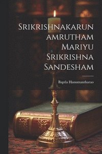 bokomslag Srikrishnakarunamrutham Mariyu Srikrishna Sandesham