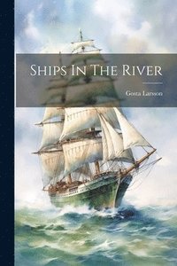 bokomslag Ships In The River