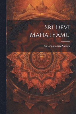 bokomslag Sri Devi Mahatyamu