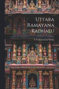 bokomslag Uttara Ramayana Kadhalu