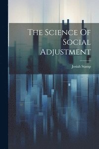 bokomslag The Science Of Social Adjustment