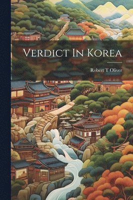 Robert T Oliver - Verdict In Korea, Häftad