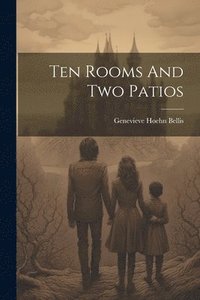 bokomslag Ten Rooms And Two Patios