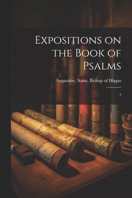 bokomslag Expositions on the Book of Psalms