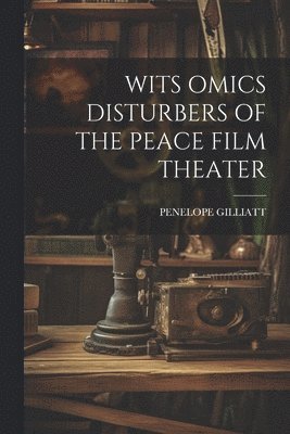 bokomslag Wits Omics Disturbers of the Peace Film Theater