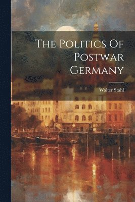 bokomslag Politics Of Postwar Germany