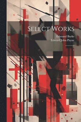 Edmund Burke, Edward John Payne - Select Works, Häftad