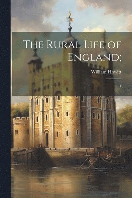 The Rural Life of England; 1
