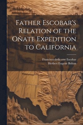 Father Escobar's Relation of the Oate Expedition to California 1