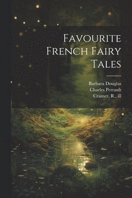 Favourite French Fairy Tales 1