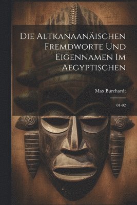 Die altkanaanischen fremdworte und eigennamen im aegyptischen 1