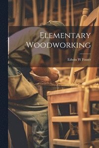 bokomslag Elementary Woodworking