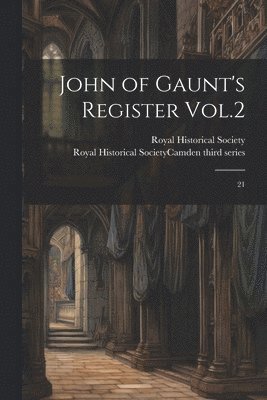 Royal Historical Society (Great Brita - John of Gaunt's Register Vol.2, Häftad