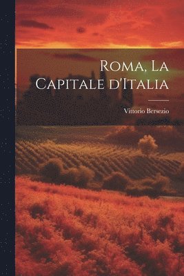 bokomslag Roma, la capitale d'Italia