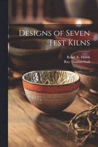 bokomslag Designs of Seven Test Kilns