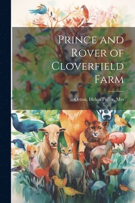 Helen Fuller Orton - Prince and Rover of Cloverfield Farm, Häftad