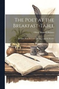 bokomslag The Poet at the Breakfast-table