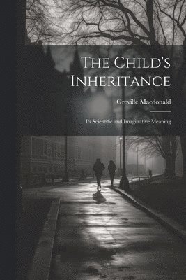 Greville MacDonald, Greville Macdonald - Child's Inheritance, Häftad