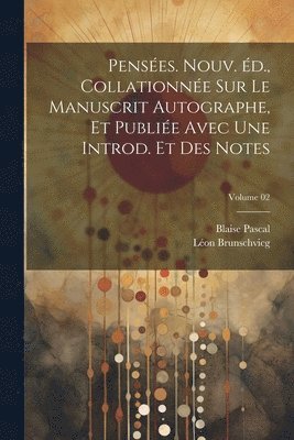 bokomslag Penses. Nouv. d., collationne sur le manuscrit autographe, et publie avec une introd. et des notes; Volume 02