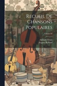 bokomslag Recueil de chansons populaires; Volume 04
