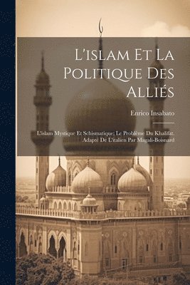 Insabato Enrico, Insabato, Enrico - L'islam Et La Politique Des Alliés, Häftad