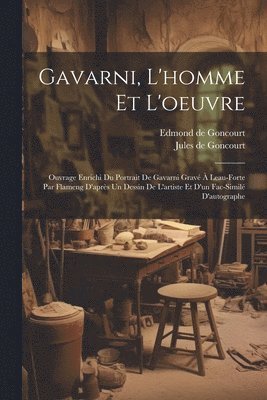 bokomslag Gavarni, L'homme Et L'oeuvre