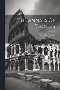 bokomslag The Annals Of Tacitus