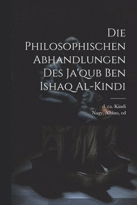 bokomslag Die Philosophischen Abhandlungen Des Ja'qub Ben Ishaq Al-kindi