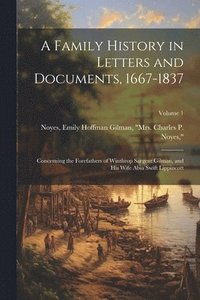 bokomslag A Family History in Letters and Documents, 1667-1837