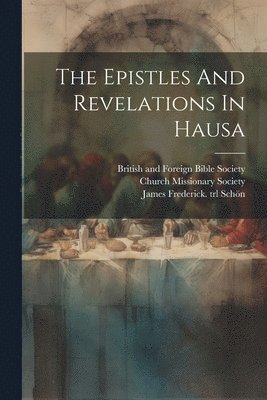 Massachusetts Bible Society - Epistles And Revelations In Hausa, Häftad
