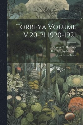 Torreya Volume V.20-21 1920-1921 1