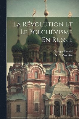 bokomslag La Rvolution Et Le Bolchvisme En Russie