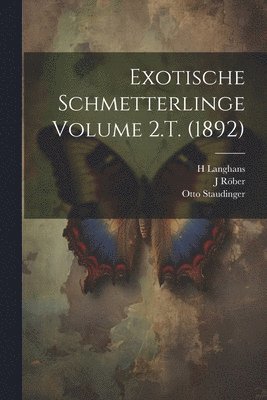 bokomslag Exotische schmetterlinge Volume 2.T. (1892)