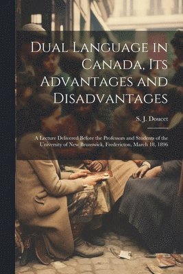 bokomslag Dual Language in Canada, its Advantages and Disadvantages