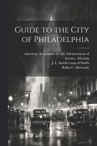 bokomslag Guide to the City of Philadelphia