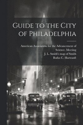 Guide to the City of Philadelphia 1
