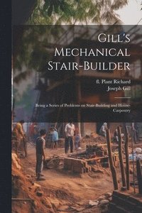 bokomslag Gill's Mechanical Stair-builder