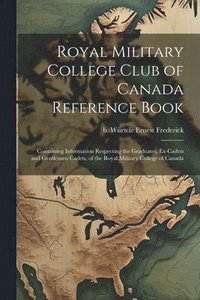 bokomslag Royal Military College Club of Canada Reference Book