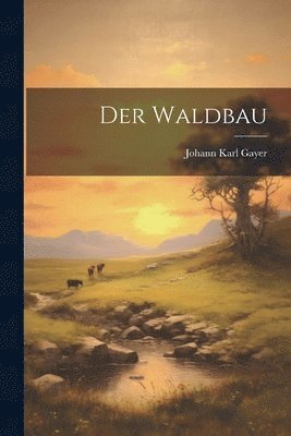 Der Waldbau 1