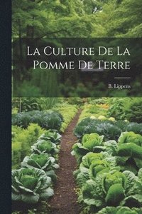 bokomslag La culture de la pomme de terre