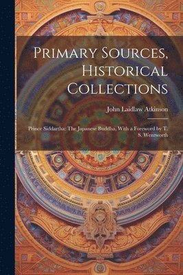 Primary Sources, Historical Collections 1