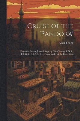 Cruise of the 'Pandora' 1