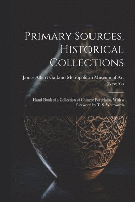 Primary Sources, Historical Collections 1