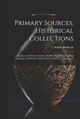 Primary Sources, Historical Collections