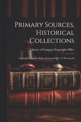 bokomslag Primary Sources, Historical Collections