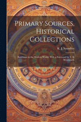 K J Saunders, K. J. Saunders - Primary Sources, Historical Collections, Häftad