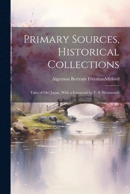 Primary Sources, Historical Collections 1