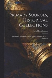 bokomslag Primary Sources, Historical Collections