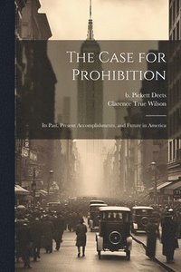 bokomslag The Case for Prohibition