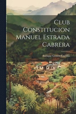Club Constitucion Manuel Estrada Cabrera 1